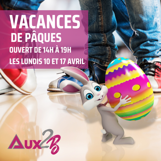 Vacances de Pâques : les horaires - Aux2B